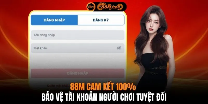 88M cam kết 100% bảo vệ tài khoản người chơi tuyệt đối