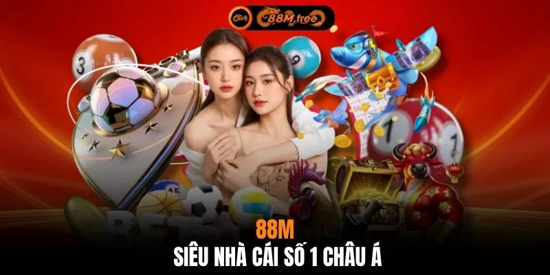 88M siêu nhà cái số 1 châu Á