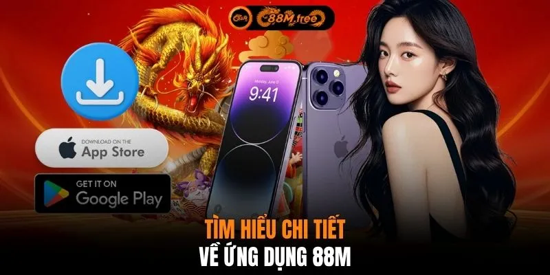 Tìm hiểu chi tiết về ứng dụng 88M